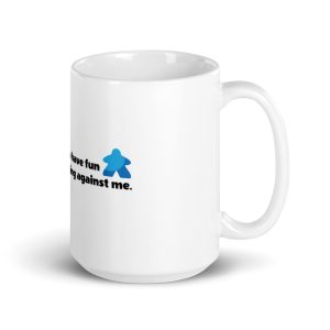 If you intended to have Fun Mug,